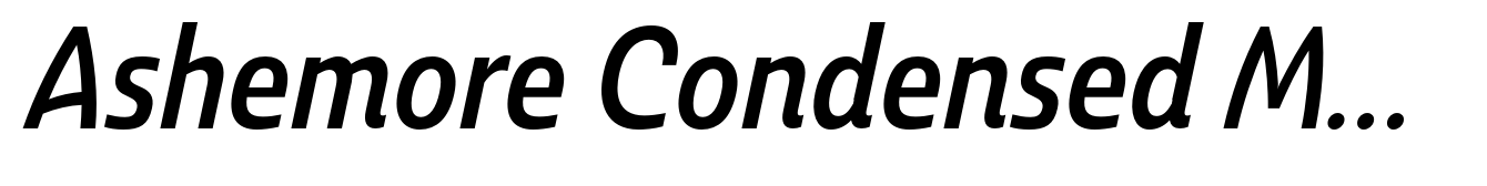Ashemore Condensed Medium Italic